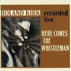 Roland Kirk - Here Comes The Whistleman (Recorded 'live') (Vinyl)
