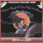 Roland Kirk - Prepare Thyself To Deal With A Miracle (Vinyl)