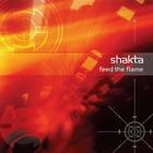 Shakta - Feed The Flame CD1