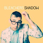 Bleachers - Shadow (CDS)