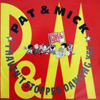 Pat & Mick - I Haven't Stopped Dancing Yet (MCD)