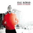 Ole Borud - Shakin' The Ground