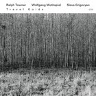 Travel Guide (With Ralph Towner & Slava Grigoryan)