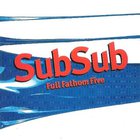 Sub Sub - Full Fathom Five