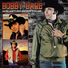 Bobby Bare - As Is & Ain't Got Nothin' To Lose