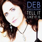Deb Callahan - Tell It Like It Is