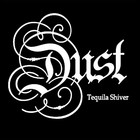 Dust - Tequila Shiver