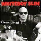 Whiteboy Slim - Queen Street Blues