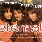 Eternal - I Wanna Be The Only One (MCD)