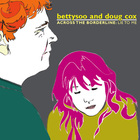 BettySoo - Across The Borderline. Lie To Me (With Doug Cox)