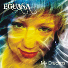 Eguana - My Dreams
