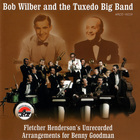 Bob Wilber - Unrecorded Arrangements For Benny Goodman Vol. 1 (With The Tuxedo Big Band Of Toulouse)