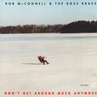 Rob Mcconnell & The Boss Brass - Don't Get Around Much Anymore