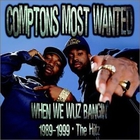 Compton's Most Wanted - When We Wuz Bangin' 1989-1999 The Hitz