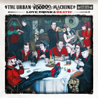 The Urban Voodoo Machine - Love, Drinks & Death