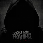 Far From Nothing - Reject (EP)