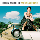 Robin Mckelle - Mess Around