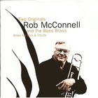 Rob Mcconnell & The Boss Brass - Two Originals: Present Perfect (1979) / Tribute (1980)