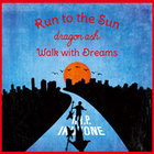 Dragon Ash - Run To The Sun / Walk With Dreams (CDS)