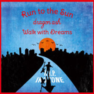 Run To The Sun / Walk With Dreams (CDS)