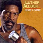 Luther Allison - Here I Come (Vinyl)