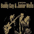Buddy Guy & Junior Wells - A Night Of The Blues