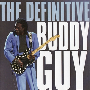 The Definitive Buddy Guy