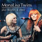 Monalisa Twins - Monalisa Twins Play Beatles & More