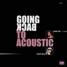 Buddy Guy & Junior Wells - Going Back To Acoustic (Vinyl)