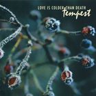 Love is Colder Than Death - Tempest