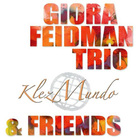 Giora Feidman - Klezmundo (With Friends)