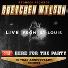 Gretchen Wilson - Still Here For The Party