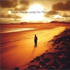 Seven Places - Lonely For The Last Time