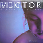 Vector - Mannequin Virtue (Vinyl)