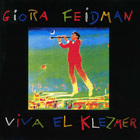 Giora Feidman - Viva El Klezmer