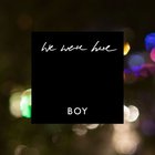 Boy - We Were Here (CDS)