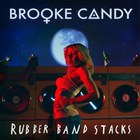 Brooke Candy - Rubber Band Stacks (CDS)