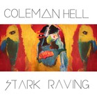 Coleman Hell - Stark Raving