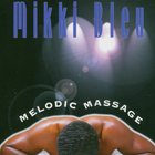 Mikki Bleu - Melodic Massage