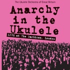 The Ukelele Orchestra Of Great Britain - Anarchy In The Ukulele