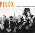 The Ukulele Orchestra Of Great Britain - Pluck