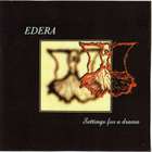 Edera - Settings For A Drama