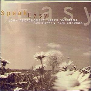 Speak Easy (With John Abercrombie)