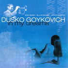 Dusko Goykovich - In My Dreams