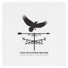 Sister Sparrow And The Dirty Birds - The Weather Below