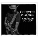 Peewee Moore - American Outlaw