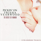 Pickin' On Trisha Yearwood: The Heart Of A Woman - A Bluegrass Tribute