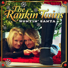 The Rankin Twins - Huntin Santa (CDS)