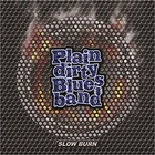 Plain Dirty Blues Band - Slow Burn