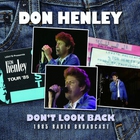 Don Henley - Don't Look Back: 1985 Radio Broadcast